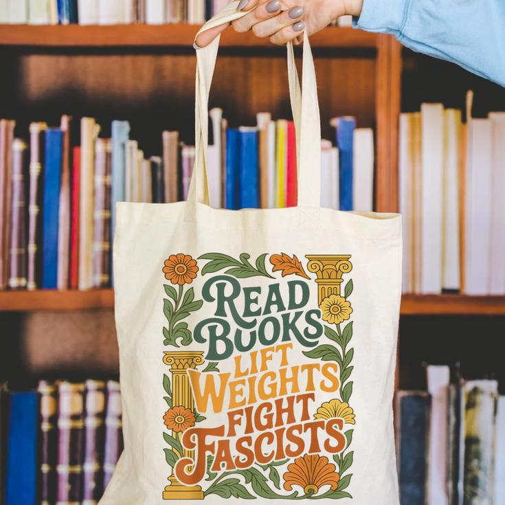 Read Books Lift Weights Fight Fascists Reading Lover Canvas Tote Bag