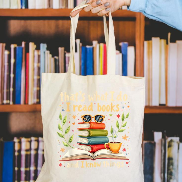 Reading That's What I Do I Read Books And I Know Things Canvas Tote Bag