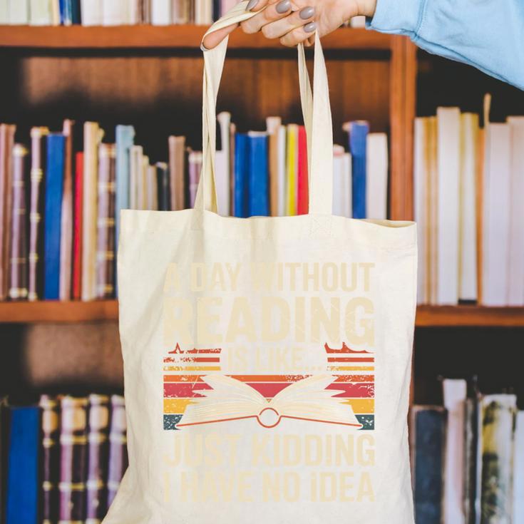 Retro A Day Without Reading Is Like Just Kidding Book Lover Canvas Tote Bag