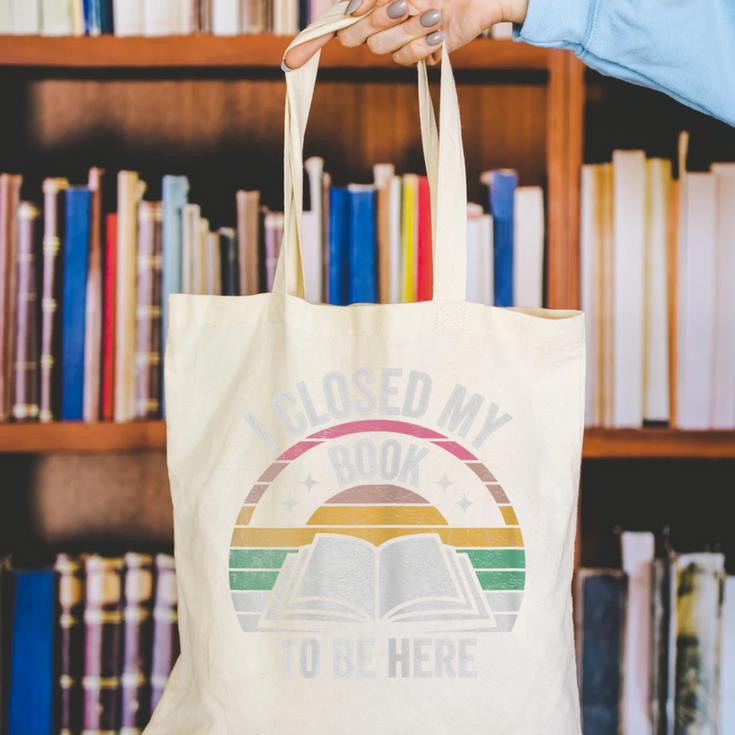 Retro Vintage I Closed My Book To Be Here Book Lover Reading Canvas Tote Bag