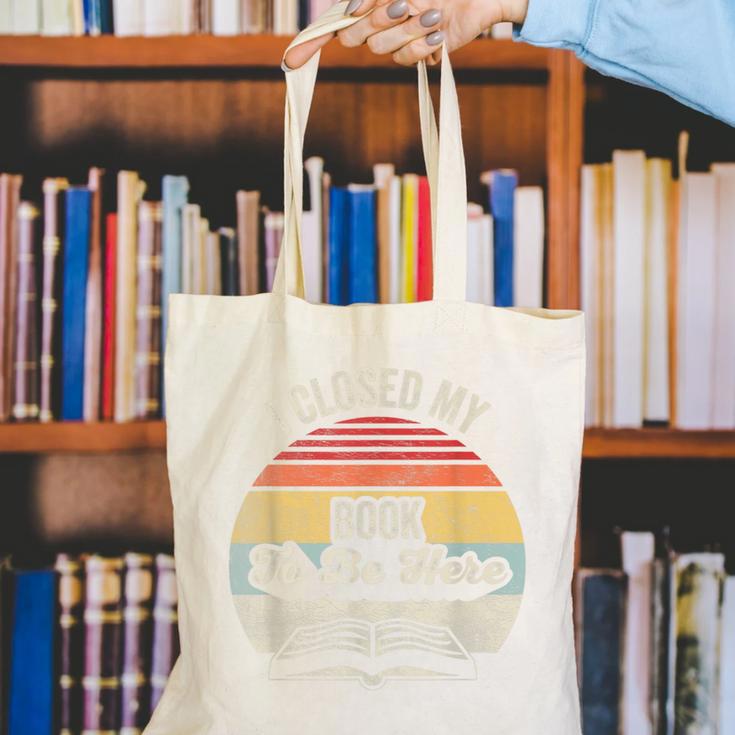 Retro Vintage I Closed My Book To Be Here Reading Teacher Canvas Tote Bag Retro Vintage I Closed My Book To Be Here Reading Teacher Canvas Tote Bag