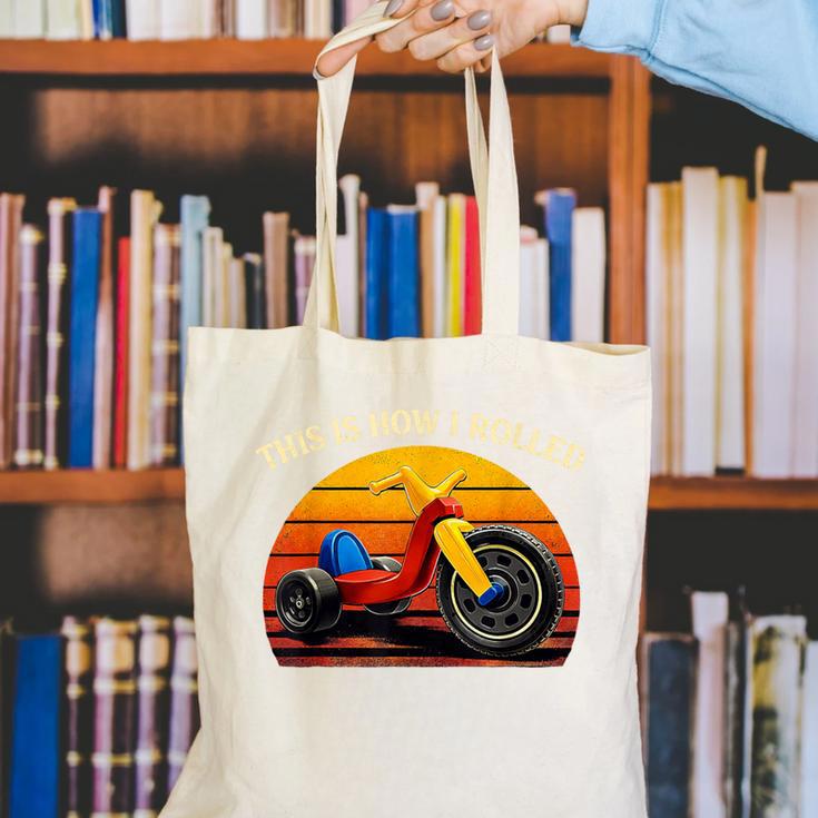 This Is How I Rolled Retro Toys Big Wheel Tricycle Nostalgia Canvas Tote Bag