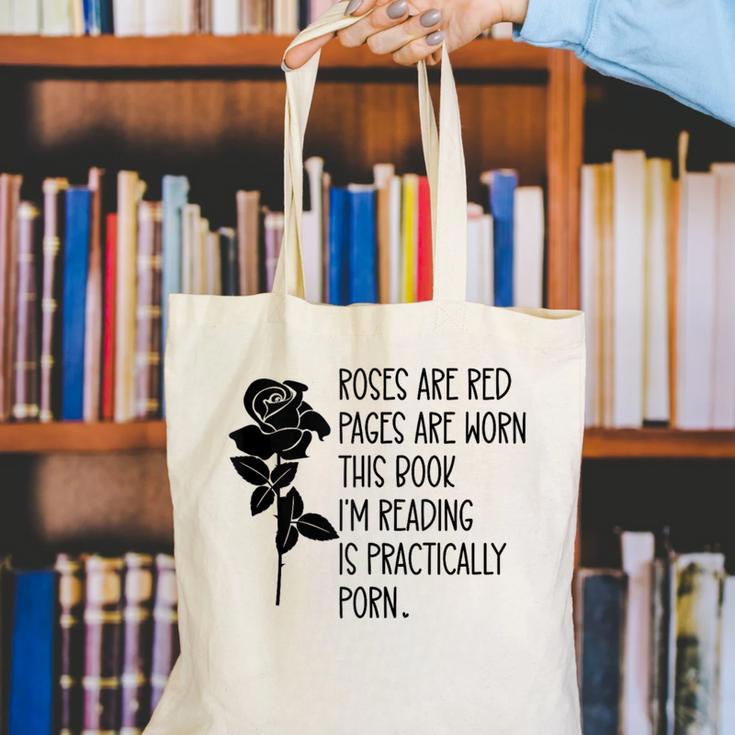 Roses Are Red Pages Are Worn Spicy Book Reading Smut Reader Canvas Tote Bag
