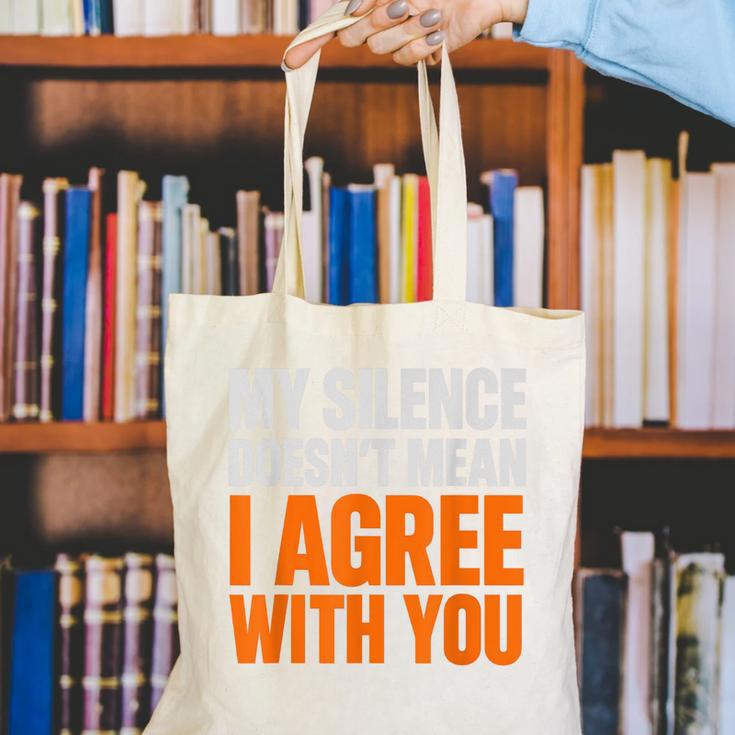 Sarcastic Introvert My Silence Doesn't Mean I Agree Canvas Tote Bag Sarcastic Introvert My Silence Doesn't Mean I Agree Canvas Tote Bag