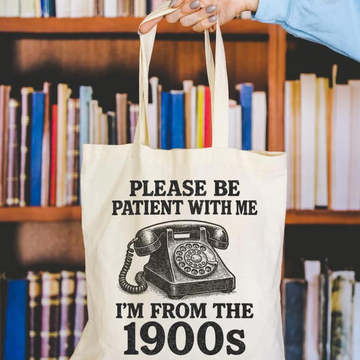 Sarcastic Please Be Patient I'm From The 1900s Premium Tri-Blend Canvas Tote Bag