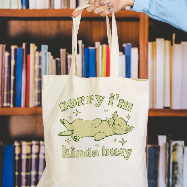 Sorry I'm Kinda Busy Lazy Cat Sarcastic Sayings Introvert Men Women Canvas Tote Bag Sorry I'm Kinda Busy Lazy Cat Sarcastic Sayings Introvert Men Women Canvas Tote Bag