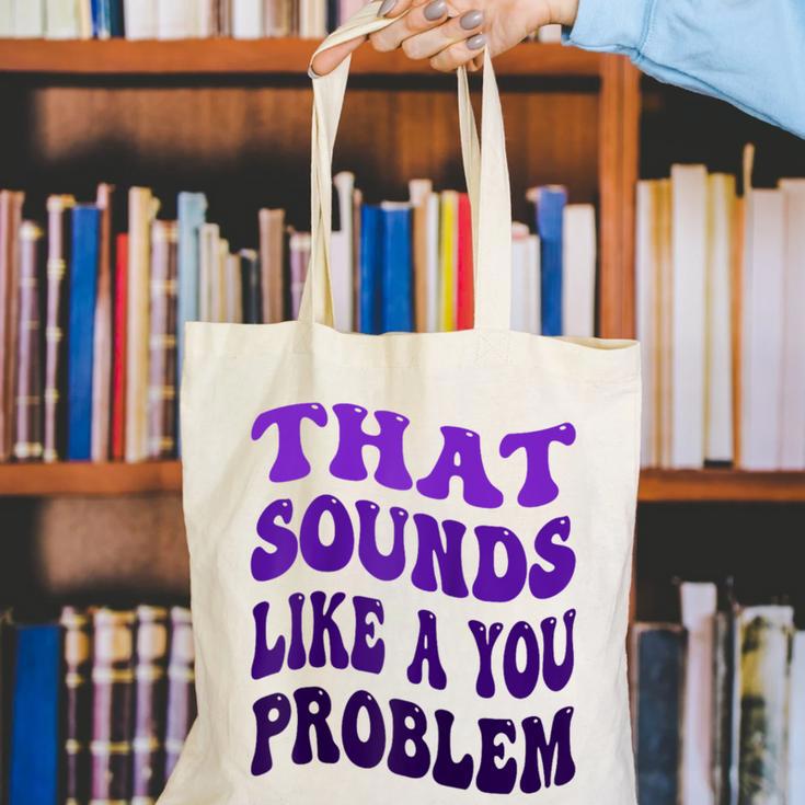 That Sounds Like A You Problem Groovy Introvert Raglan Baseball Tee Canvas Tote Bag That Sounds Like A You Problem Groovy Introvert Raglan Baseball Tee Canvas Tote Bag