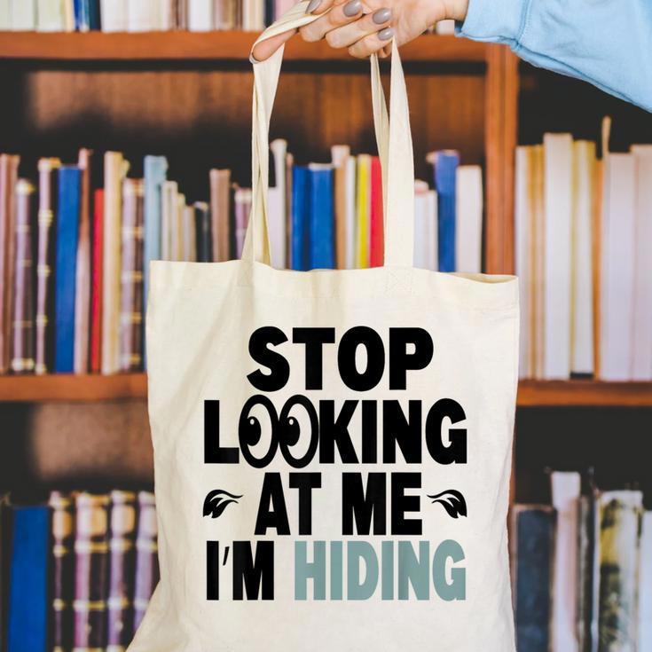 Stop Looking At Me I’m Hiding Sarcastic Introvert Joke Canvas Tote Bag
