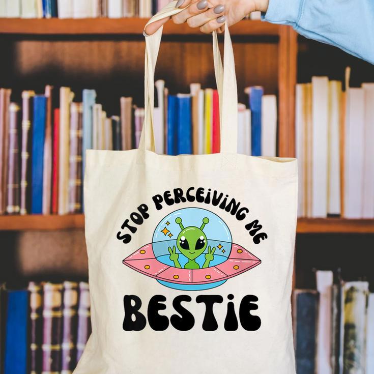 Stop Perceiving Me Bestie Alien Neurodivergent Introvert Canvas Tote Bag Stop Perceiving Me Bestie Alien Neurodivergent Introvert Canvas Tote Bag