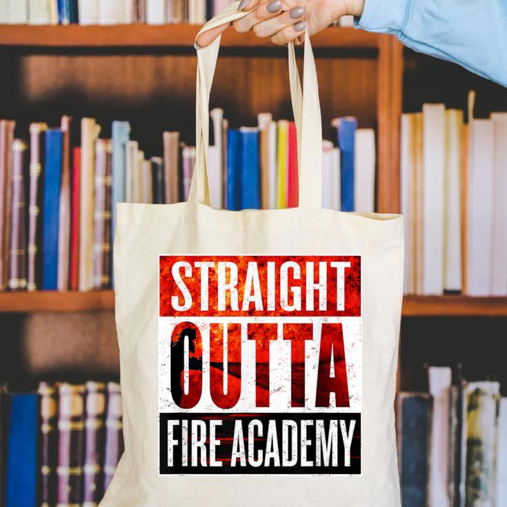 Straight Outta Fire AcademyShirt Firefighter Graduation Canvas Tote Bag