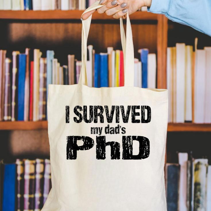 I Survived My Dad's PhD Graduation Canvas Tote Bag