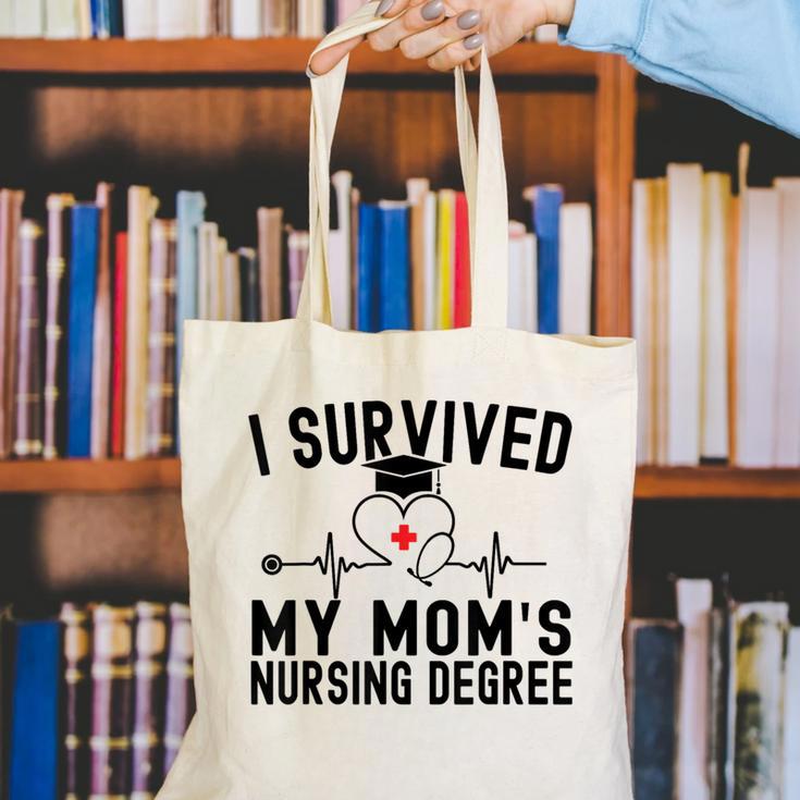 I Survived My Mom's Nursing Degree Nursing School Graduation Canvas Tote Bag