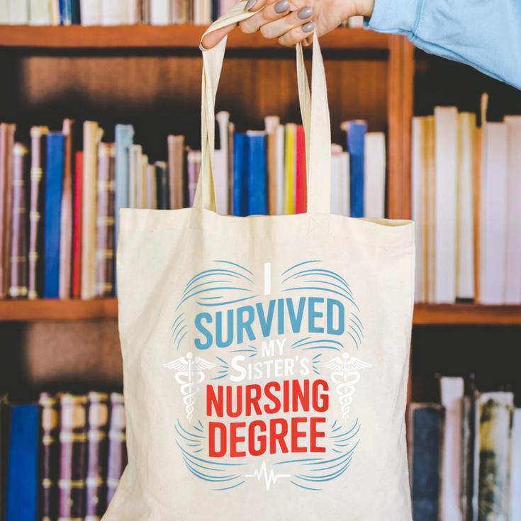 I Survived My Sister'S Nursing Degree Sis Nurse Graduation Canvas Tote Bag