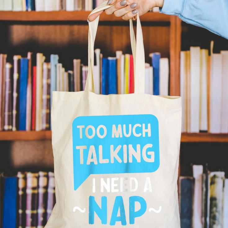 Too Much Talking I Need A Nap For Introverts Raglan Baseball Tee Canvas Tote Bag Too Much Talking I Need A Nap For Introverts Raglan Baseball Tee Canvas Tote Bag