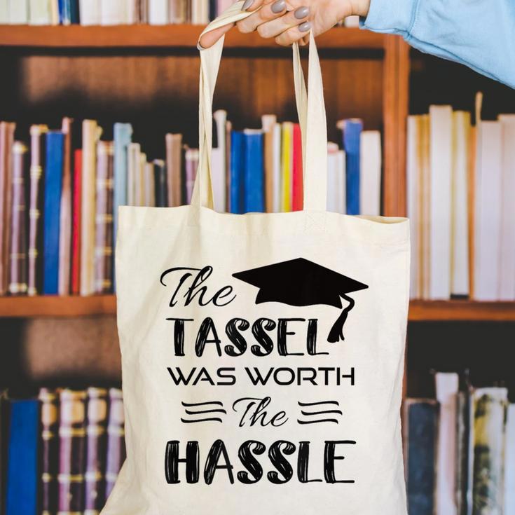 The Tassel Was Worth The Hassle Shirt Graduation TShirt Canvas Tote Bag