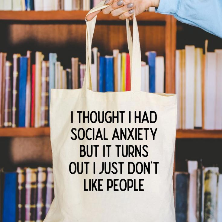 I Thought I Had Social Anxiety Introvert Slogan Canvas Tote Bag I Thought I Had Social Anxiety Introvert Slogan Canvas Tote Bag