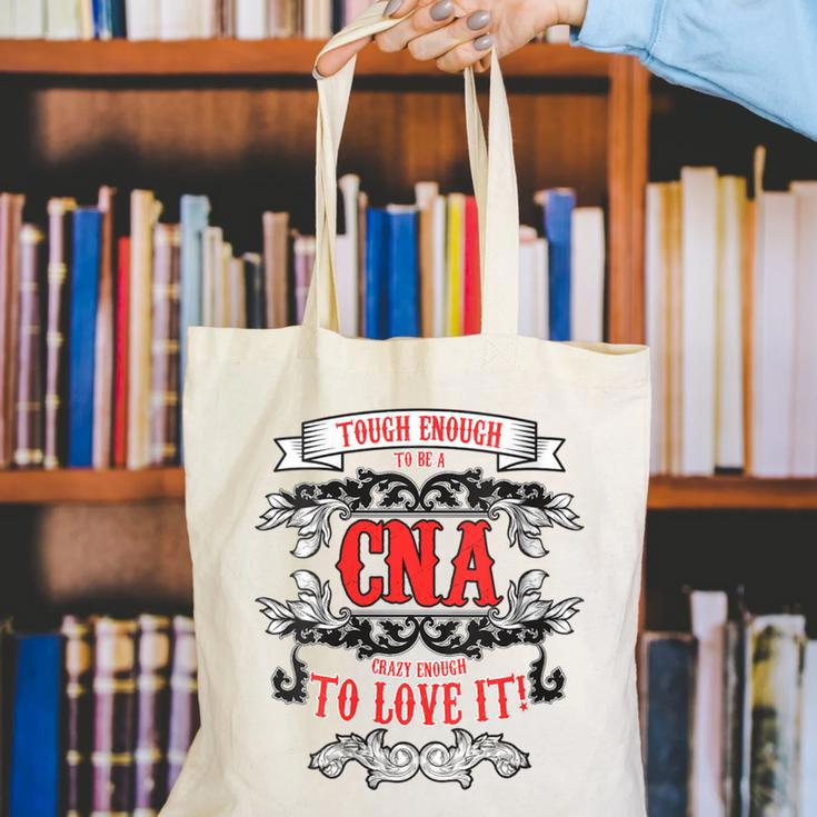 Tough Crazy CNA Product Great For CNA Nurse Graduation Canvas Tote Bag