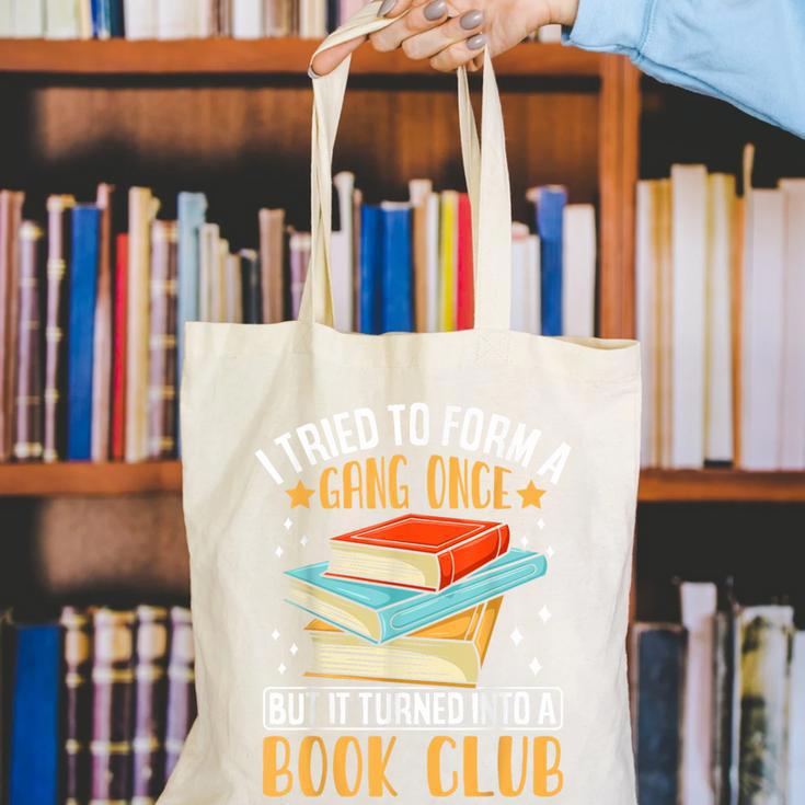 I Tried To Form A Gang Once But It Turned Into A Book Club Canvas Tote Bag