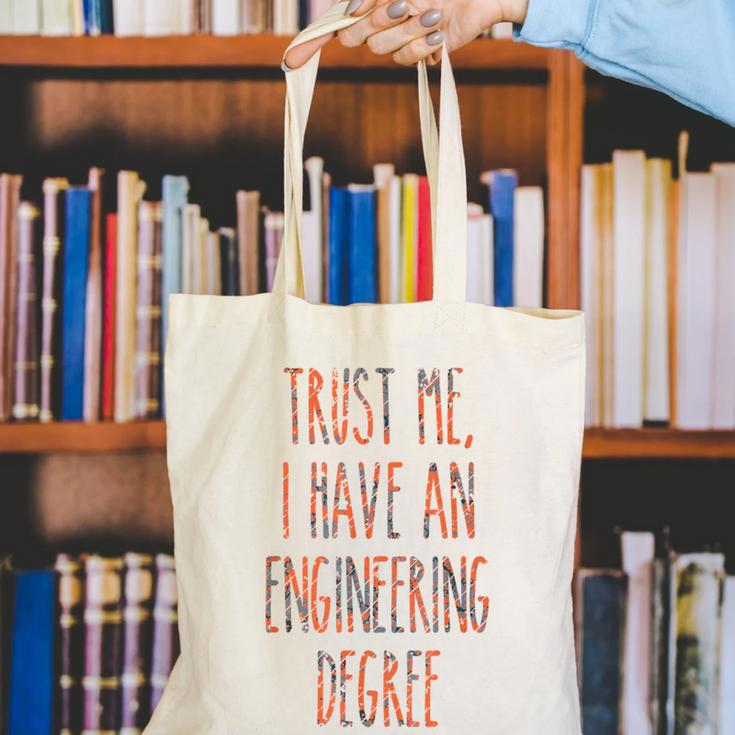 Trust Me I Have An Engineering Degree Graduation Canvas Tote Bag