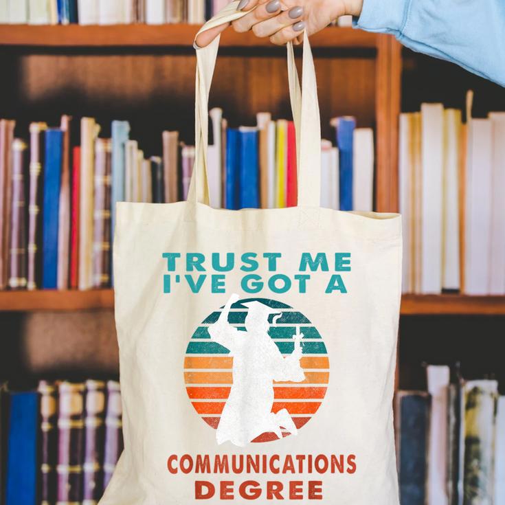 Trust Me I'Ve Got A Communications Degree College Graduation Canvas Tote Bag