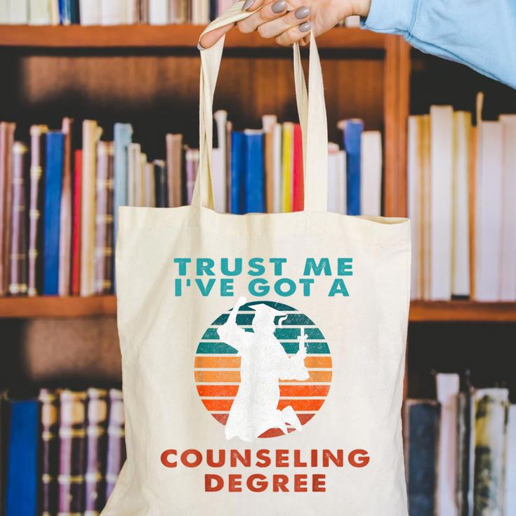 Trust Me I'Ve Got A Counseling Degree College Graduation Canvas Tote Bag
