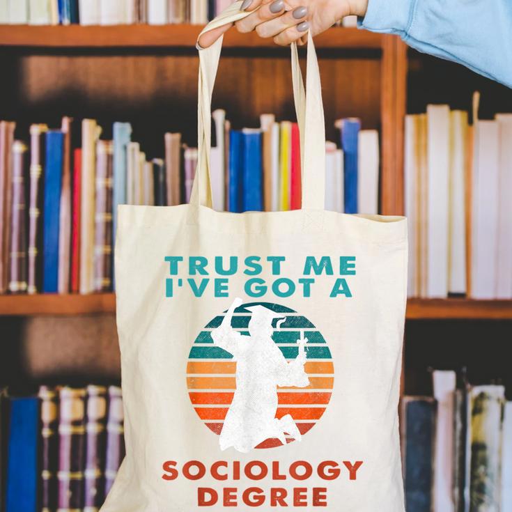 Trust Me I'Ve Got A Sociology Degree College Graduation Canvas Tote Bag