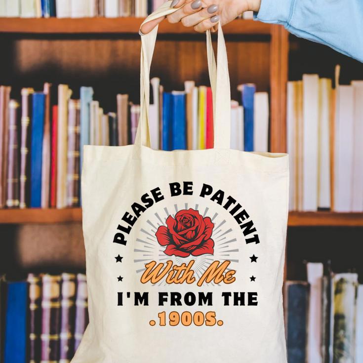 Vintage Please Be Patient With Me I'm From The 1900s Funny Canvas Tote Bag