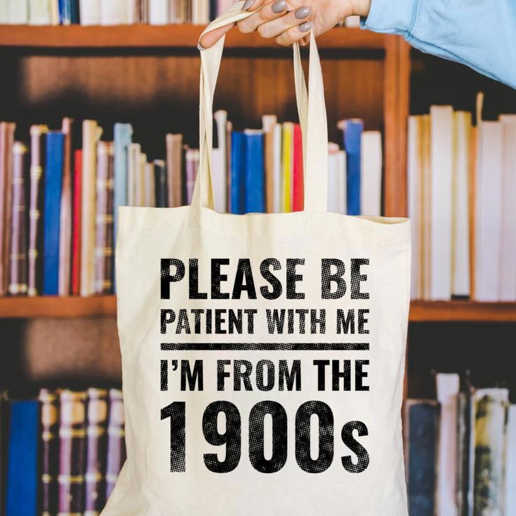 Vintage Please Be Patient With Me I'm From The 1900s Humor Canvas Tote Bag