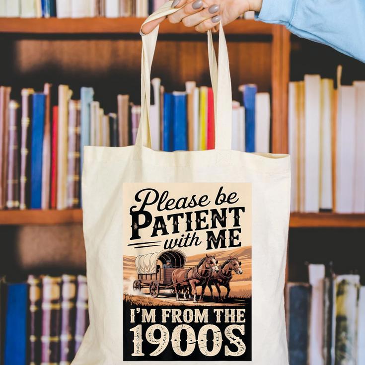 Vintage Saying Please Be Patient With Me I'm From The 1900s Canvas Tote Bag