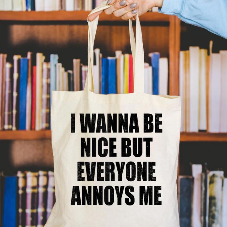 I Wanna Be Nice But Everyone Annoys Me Introvert Canvas Tote Bag
