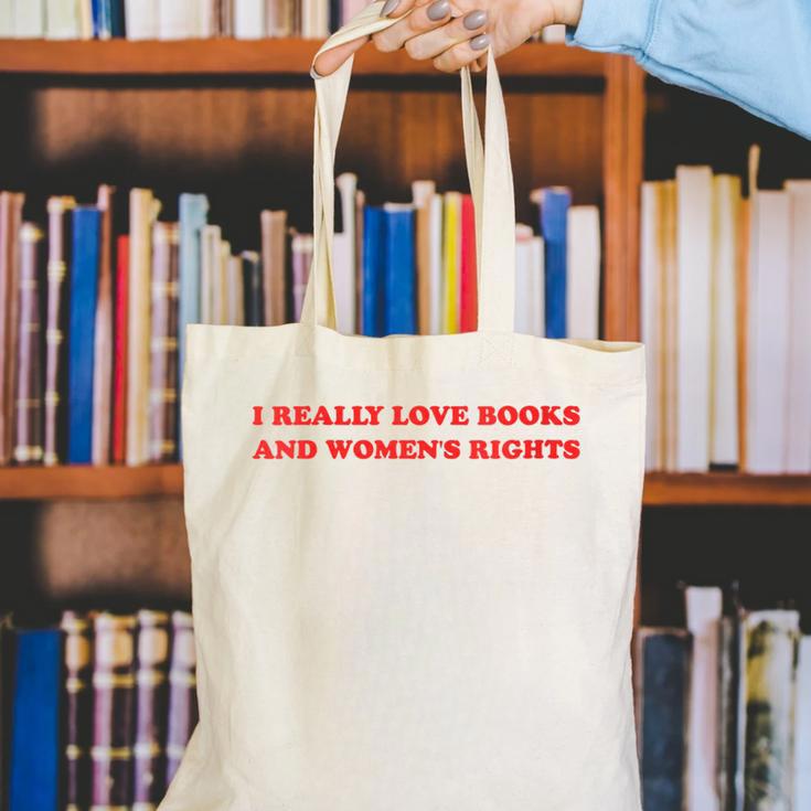 Women's I Really Love Books And Women's Rights Feminist Girls Women Canvas Tote Bag