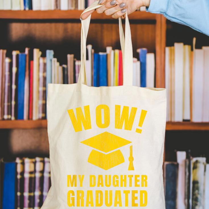 Wow Daughter Graduated Mom Dad Of A Senior Graduation Canvas Tote Bag
