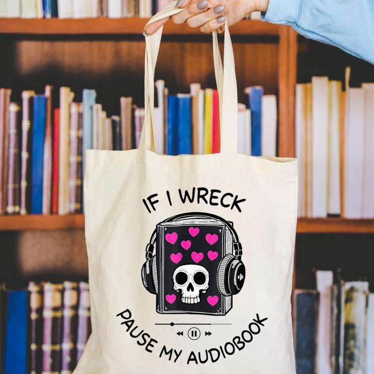 If I Wreck Pause My Audiobook Lover Reader Book-Club Women Canvas Tote Bag