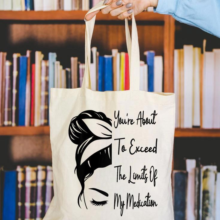 You'Re About To Exceed The Limits Of My Medication Introvert Raglan Baseball Tee Canvas Tote Bag You'Re About To Exceed The Limits Of My Medication Introvert Raglan Baseball Tee Canvas Tote Bag