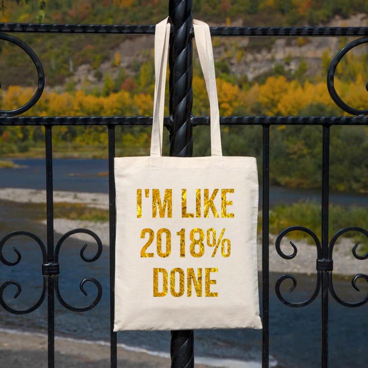 2018 Done High School Senior Graduation New Years Eve Shirt Canvas Tote Bag