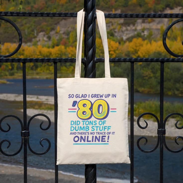 80s Nostalgia Retro Humor So Glad I Grew Up In The 80s Canvas Tote Bag