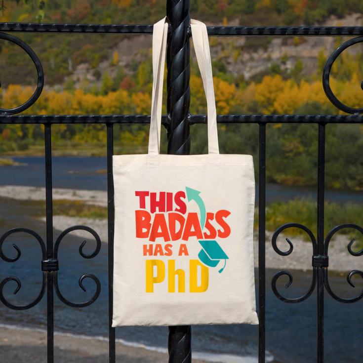 This Badass Has a PhD Doctor Graduation Canvas Tote Bag