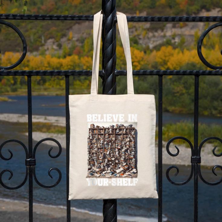 Believe In Your-Shelf Bookworm Book Shelf Reader Canvas Tote Bag