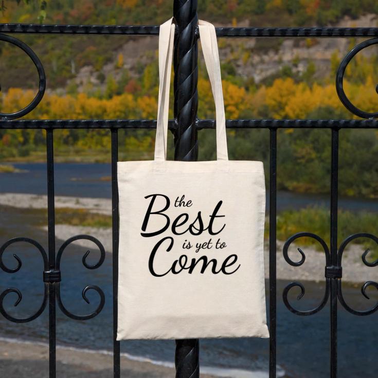 The Best Is Yet To Come Graduation Canvas Tote Bag
