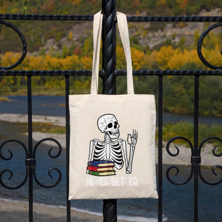 Never Better Skeleton Read Reading Book Librarian Men Women Canvas Tote Bag
