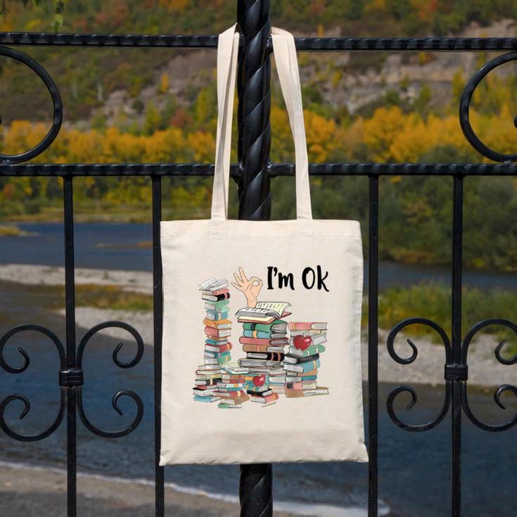 Book Lovers Bookworm Book Nerd I'm Ok Teacher School Canvas Tote Bag