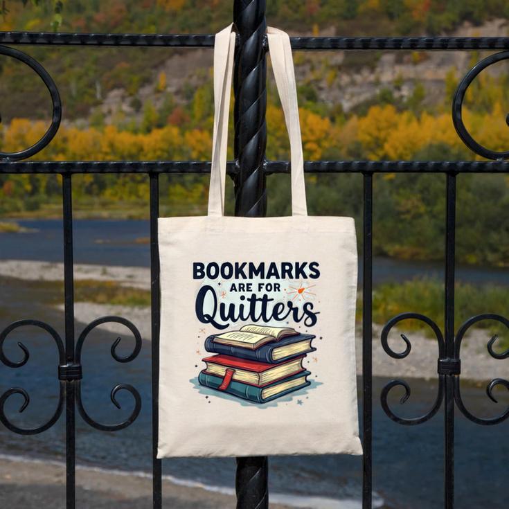 Bookmarks Are For Quitters Reading Quote Book Lover Canvas Tote Bag