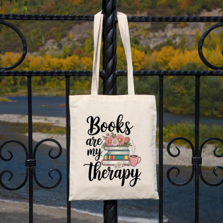 Books Are My Therapy Coffee Books Flowers Bookish Book Lover Canvas Tote Bag