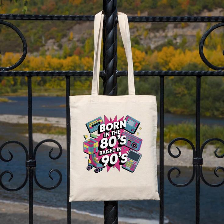 Born In The 80s Raised In The 90s Nostalgia Retro Lovers Canvas Tote Bag Born In The 80s Raised In The 90s Nostalgia Retro Lovers Canvas Tote Bag