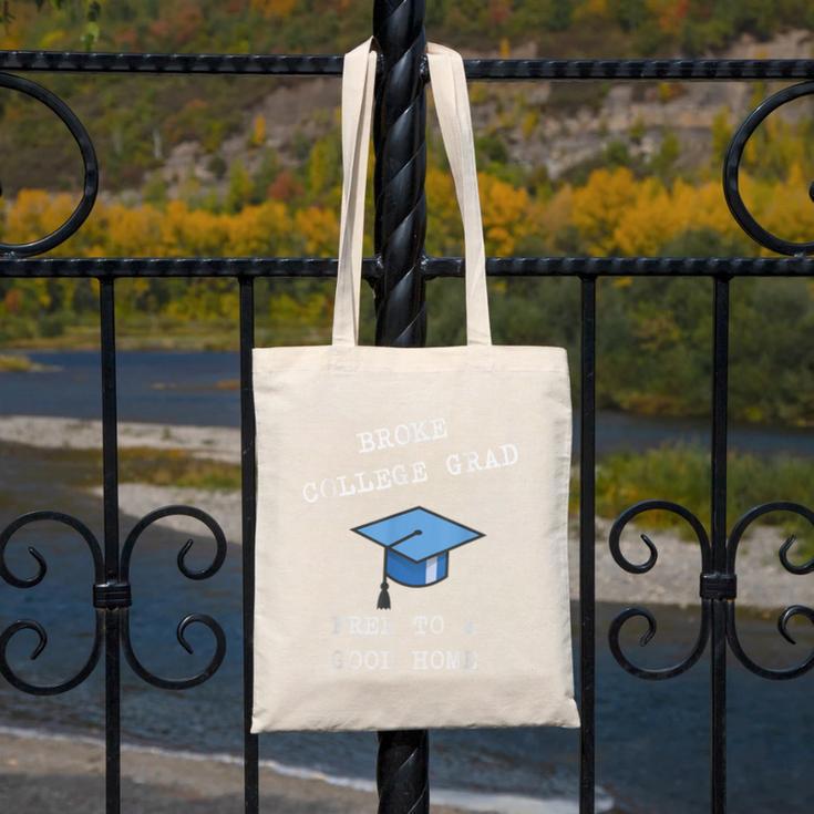 Broke College Grad Free To A Good Home Fun Graduation Canvas Tote Bag