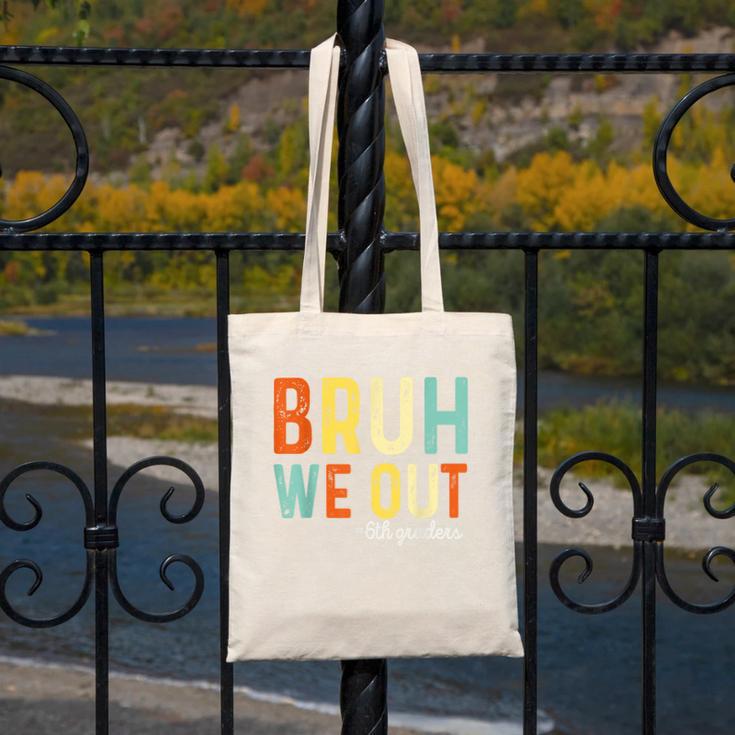Bruh We Out 6th Graders Second Grade Graduation Canvas Tote Bag