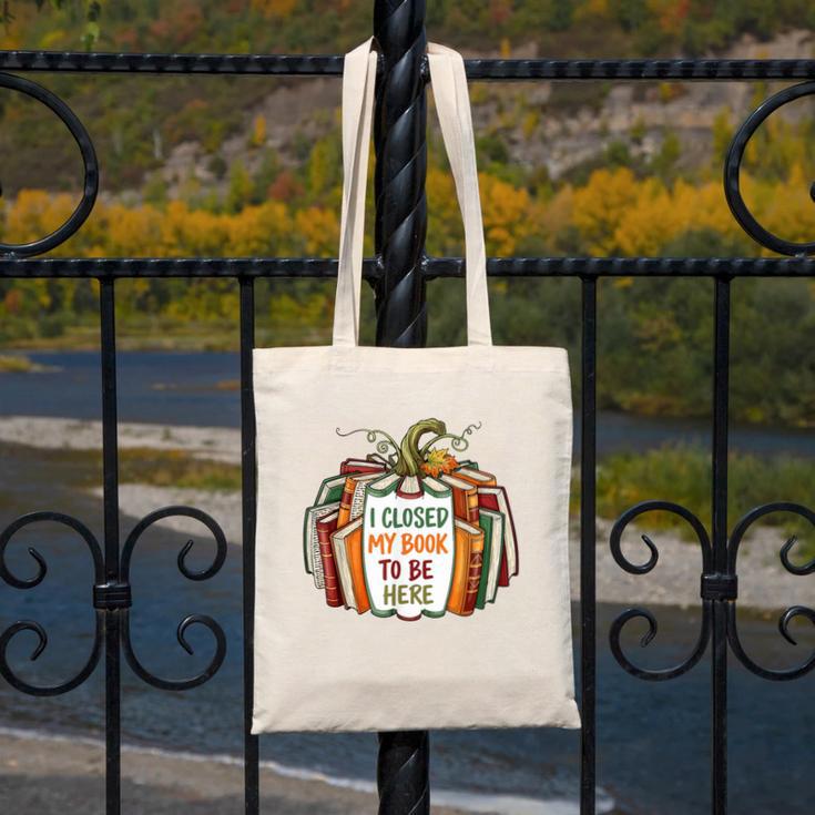 I Closed My Book To Be Here Fall Pumpkin Canvas Tote Bag I Closed My Book To Be Here Fall Pumpkin Canvas Tote Bag