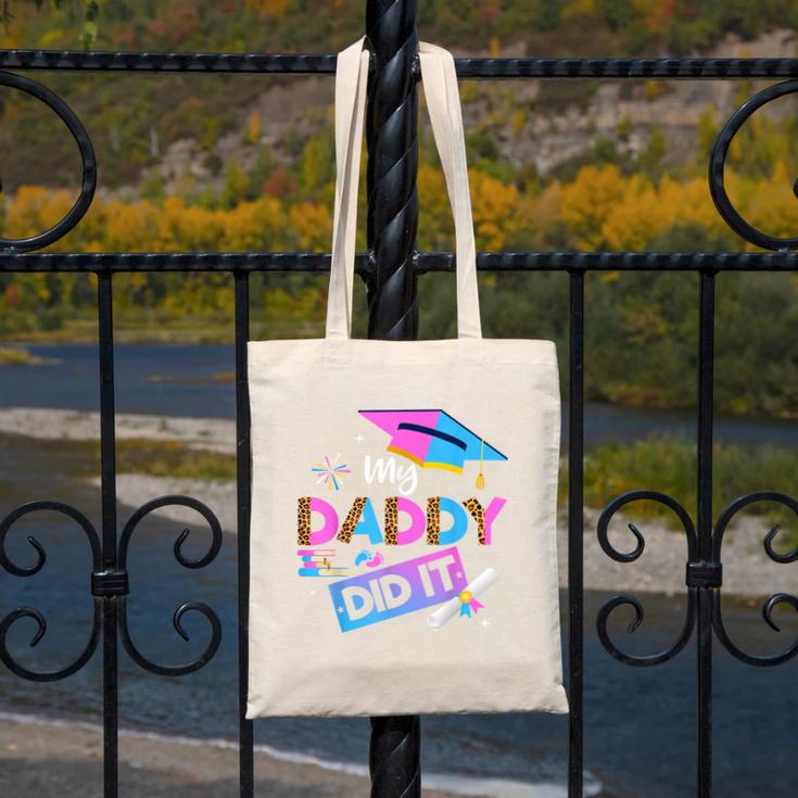 My Daddy Did It Tee Graduation Graduated Dad Proud Children Canvas Tote Bag