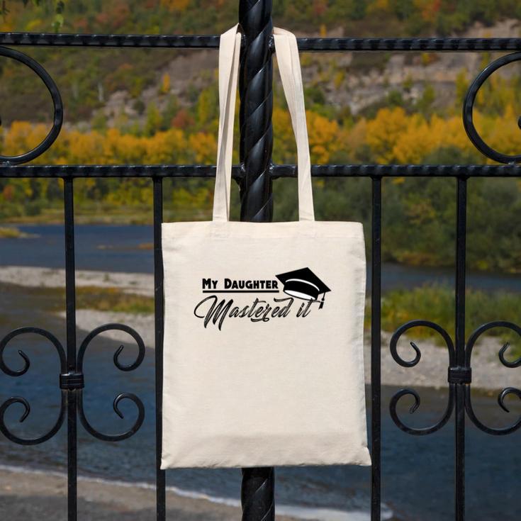 My Daughter Mastered It Tee Shirt Masters Graduation Canvas Tote Bag