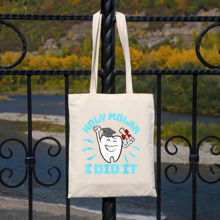 Dentist Hygienist Dental Graduation Holy Molar I Did It Canvas Tote Bag